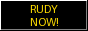 RUDY NOW! (Rudy is not available now)